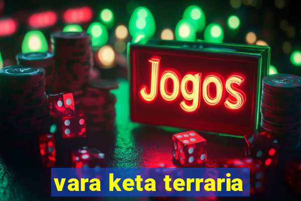 vara keta terraria